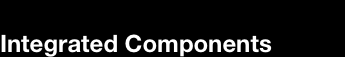 Integrated Components